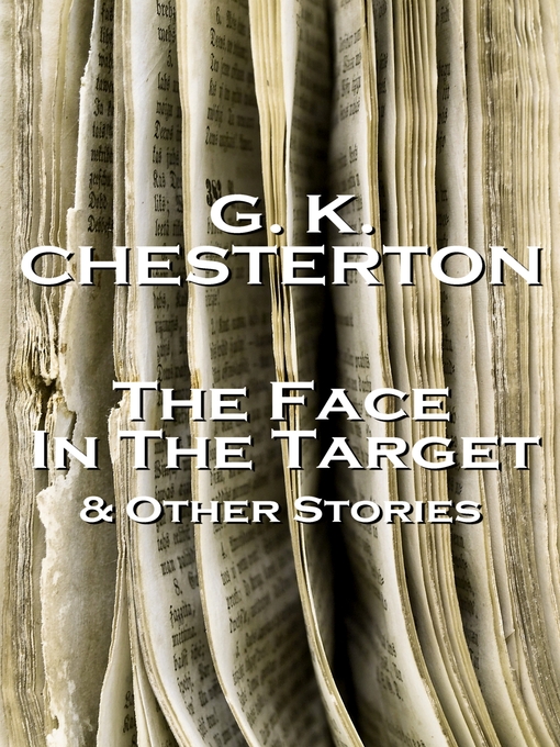 Title details for The Face in the Target & Other Stories by G. K. Chesterton - Available